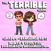 Identify Effective Paragraph Organization THE TERRIBLE GAME - Grade 6 ELA Review