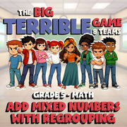 Add Mixed Numbers with Regrouping BIG TERRIBLE GAME - Grade 5 Math Review