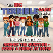 Answer the Question - Foods & Drinks at Home BIG TERRIBLE GAME - French Exercise