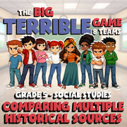 Comparing Multiple Historical Sources BIG TERRIBLE GAME - Grade 5 Socials Review