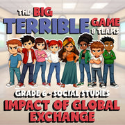 Impact of Global Exchange BIG TERRIBLE GAME - No Prep Grade 6 Socials Review