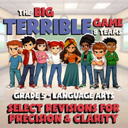 Select Revisions for Precision & Clarity BIG TERRIBLE GAME - Grade 5 ELA Review