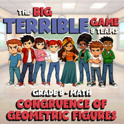 Congruence of Geometric Figures BIG TERRIBLE GAME - No Prep Grade 8 Math Review