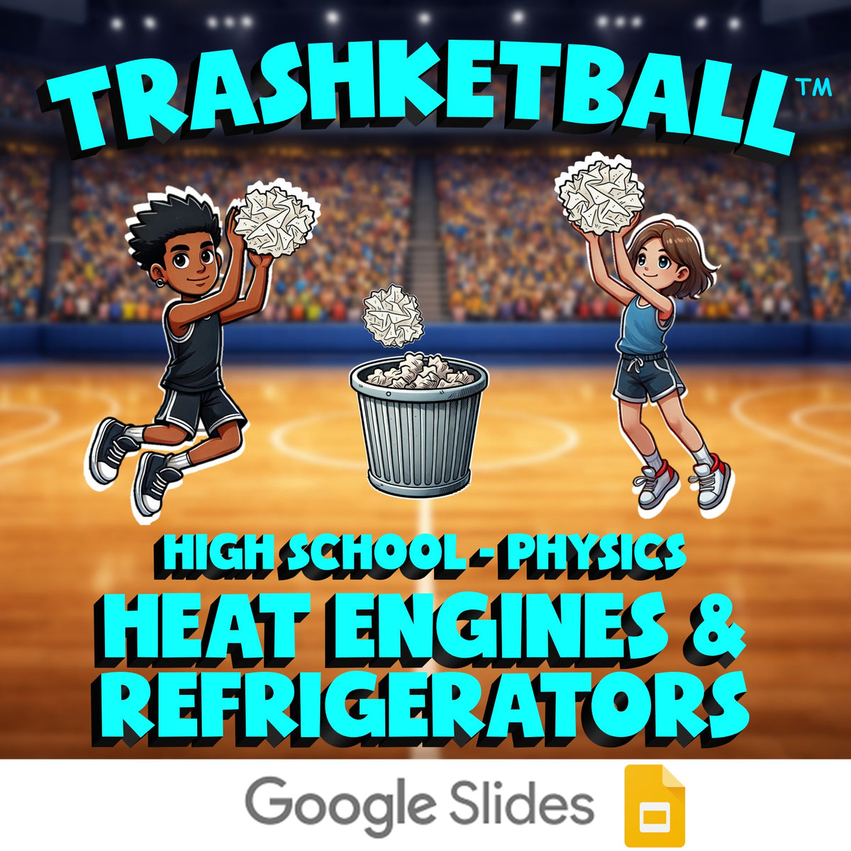 Heat Engines & Refrigerators TRASHKETBALL Science Game - No Prep Physics Review