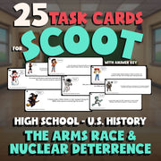 The Arms Race & Nuclear Deterrence SCOOT TASK CARDS U.S. History Game - No Prep
