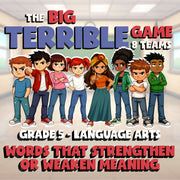 Words That Strengthen or Weaken Meaning BIG TERRIBLE GAME - Grade 5 ELA Review