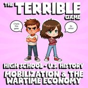 Mobilization & the Wartime Economy THE TERRIBLE GAME - U.S. History Review