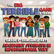 Argument Strength in Informational Text BIG TERRIBLE GAME - Grade 11 ELA Review