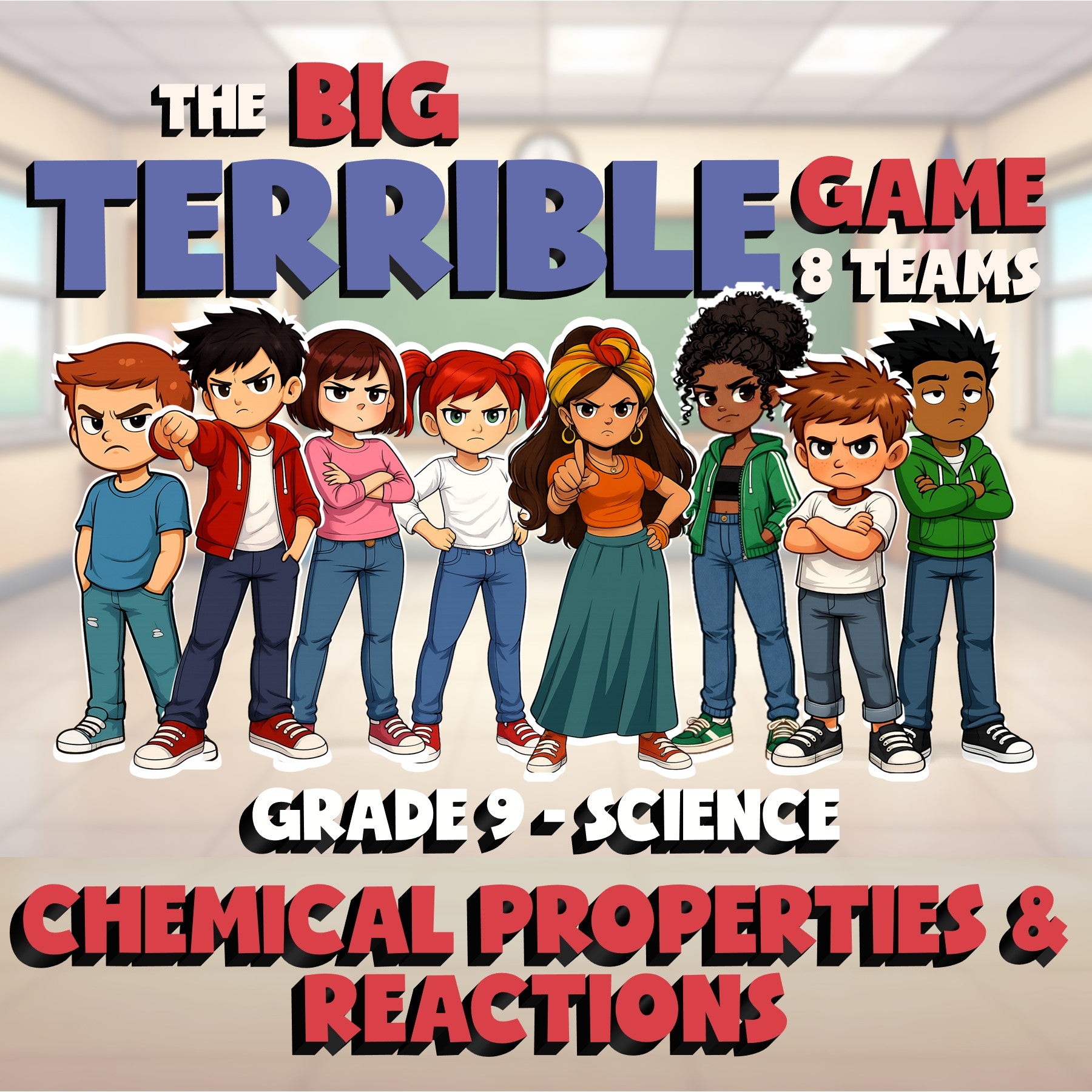 Chemical Properties & Reactions BIG TERRIBLE GAME - Grade 9 Science Review