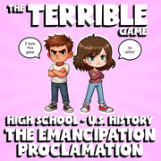 The Emancipation Proclamation THE TERRIBLE GAME - No Prep U.S. History Review