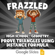 Prove Triangles Using Distance Formula FRAZZLED Math Game - No Prep Geometry
