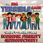 Economic Stability (Introductory) BIG TERRIBLE GAME - Grade 4 Socials Review