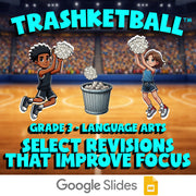Select Revisions That Improve Focus TRASHKETBALL ELA Game - No Prep Grade 3
