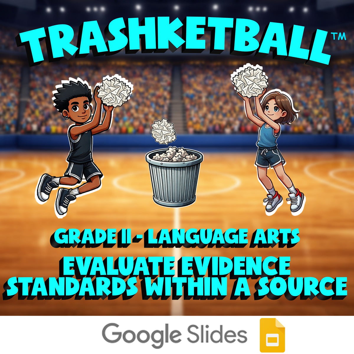 Evaluate Evidence Standards Within a Source TRASHKETBALL ELA Game - Grade 11