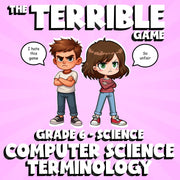 Computer Science Terminology THE TERRIBLE GAME - No Prep Grade 6 Science Review