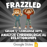 Analyze Chronological Relationships FRAZZLED ELA Game - No Prep Grade 5 Review