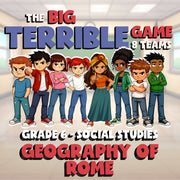 Geography of Rome BIG TERRIBLE GAME - No Prep Grade 6 Socials Review Activity