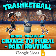 Change to Plural - Daily Routines TRASHKETBALL French Game - No Prep Exercise