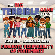 Evaluate Verifiability of Statements BIG TERRIBLE GAME - Grade 10 ELA Review