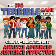 Analyze Advanced Sentence Structure BIG TERRIBLE GAME - Grade 8 ELA Review