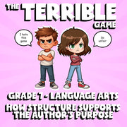 How Structure Supports the Author’s Purpose THE TERRIBLE GAME - Grade 7 ELA