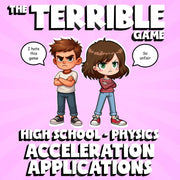 Acceleration Applications THE TERRIBLE GAME - No Prep Physics Science Review