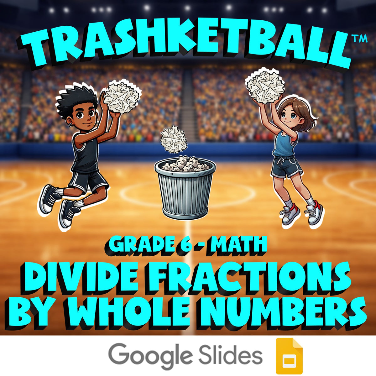 Divide Fractions by Whole Numbers TRASHKETBALL Math Game - No Prep Grade 6