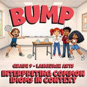 Interpreting Common Idioms in Context BUMP ELA Game - No Prep Grade 9 Review
