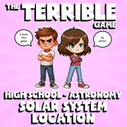 Solar System Location THE TERRIBLE GAME - No Prep Astronomy Science Review