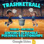 Sentence Scramble - Personal Relationships TRASHKETBALL French Game - No Prep