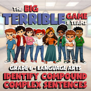 Identify Compound Complex Sentences BIG TERRIBLE GAME - Grade 6 ELA Review