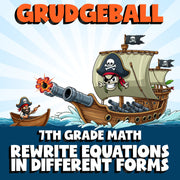 Rewrite Equations in Different Forms GRUDGEBALL Math Game - No Prep Grade 7