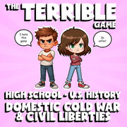 Domestic Cold War & Civil Liberties THE TERRIBLE GAME - U.S. History Review