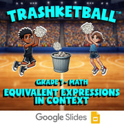 Equivalent Expressions in Context TRASHKETBALL Math Game - No Prep Grade 7
