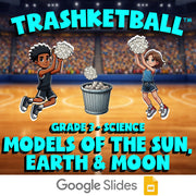 Models of the Sun, Earth & Moon TRASHKETBALL Science Game - No Prep Grade 3
