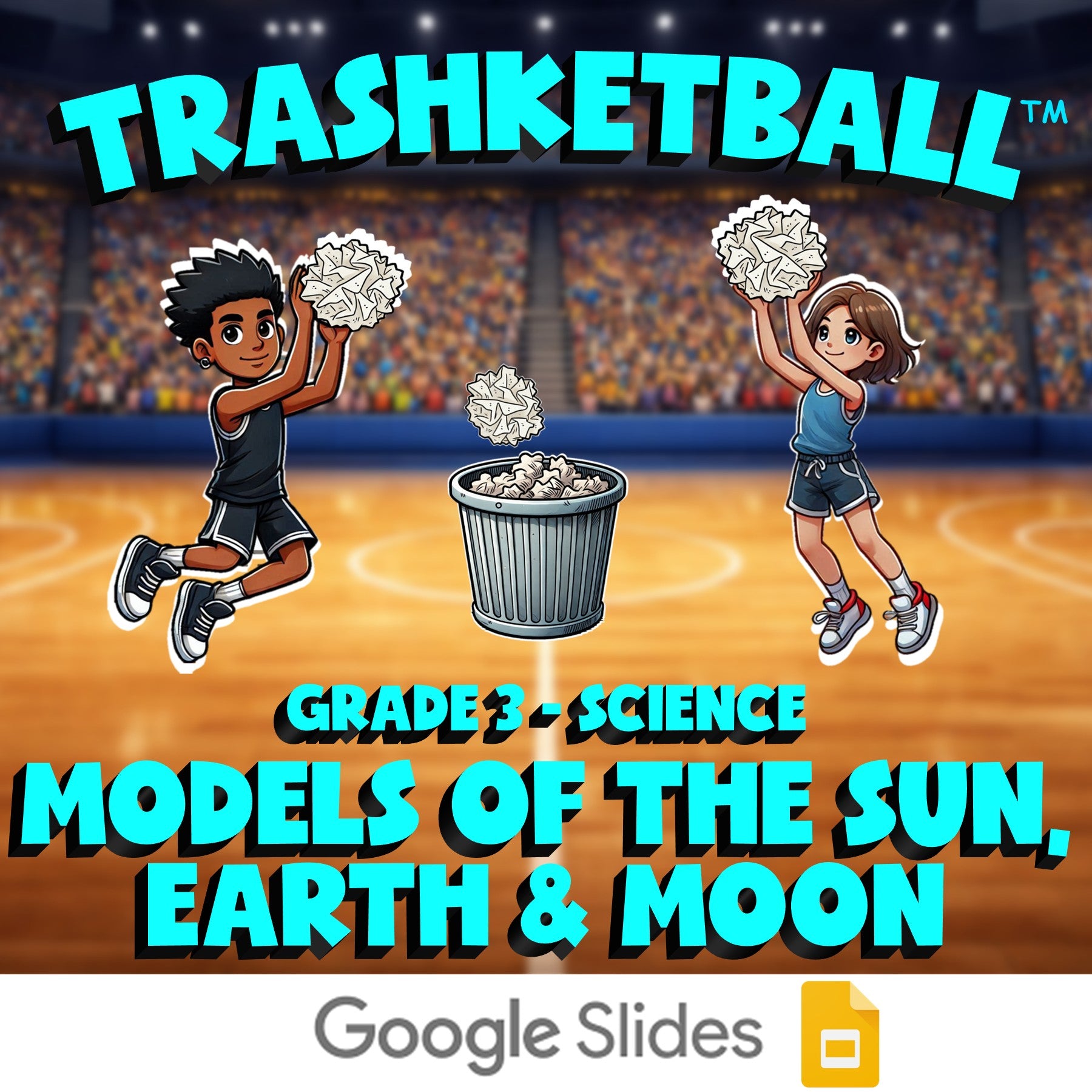 Models of the Sun, Earth & Moon TRASHKETBALL Science Game - No Prep Grade 3
