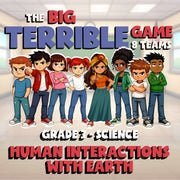 Human Interactions with Earth BIG TERRIBLE GAME - No Prep Grade 3 Science Review
