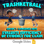 Evaluate Sufficiency of Evidence for Claim TRASHKETBALL ELA Game - Grade 7