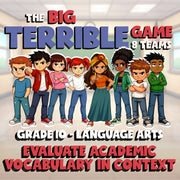 Evaluate Academic Vocabulary in Context BIG TERRIBLE GAME - Grade 10 ELA Review