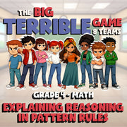 Explaining Reasoning in Pattern Rules BIG TERRIBLE GAME - Grade 4 Math Review