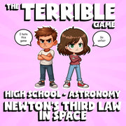 Newton’s Third Law in Space THE TERRIBLE GAME - No Prep Astronomy Science Review