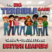 British Leaders BIG TERRIBLE GAME - No Prep Grade 4 Socials Review Activity