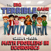 Math Problems in Economics BIG TERRIBLE GAME - No Prep Grade 8 Math Review