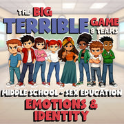 Emotions & Identity BIG TERRIBLE GAME - Middle School Sex Education Review