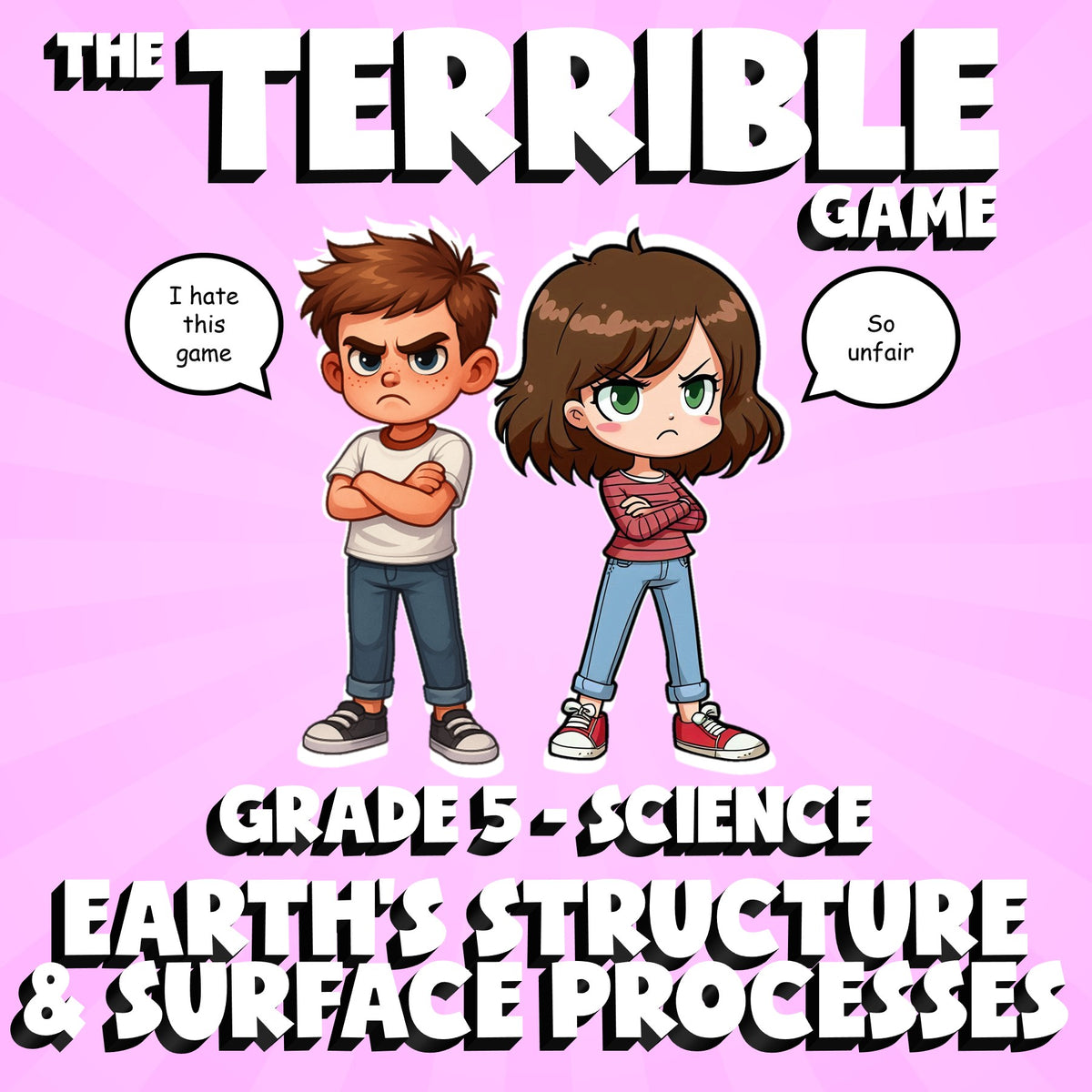 Earth’s Structure & Surface Processes THE TERRIBLE GAME - Grade 5 Science Review