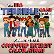 Compound Interest Calculations BIG TERRIBLE GAME - No Prep Grade 8 Math Review