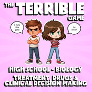 Treatment, Drugs & Clinical Decision Making THE TERRIBLE GAME - Biology Science