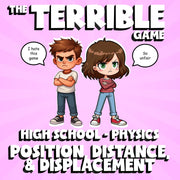 Position, Distance, & Displacement THE TERRIBLE GAME - Physics Science Review