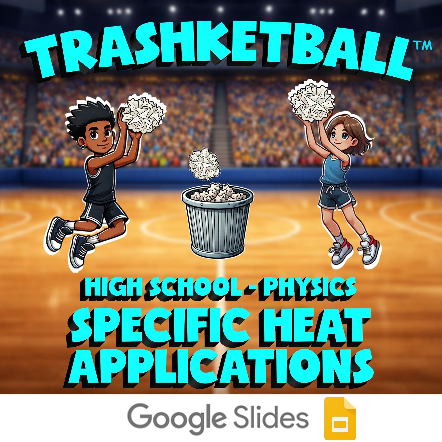 Specific Heat Applications TRASHKETBALL Science Game - No Prep Physics Review
