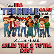Sales Tax & Total Cost BIG TERRIBLE GAME - No Prep Grade 8 Math Review Activity